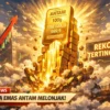 Harga Emas Antam Melonjak Rp10.000, Segram Tembus Rp2,55 Juta