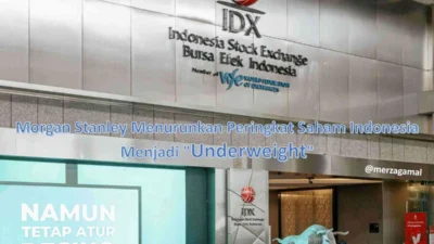 Morgan Stanley Guncang Pasar Saham RI: 43 Saham Terancam Keluar dari Indeks Global